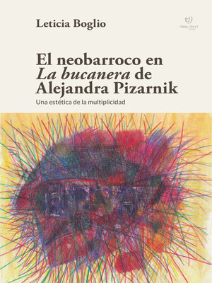 cover image of El neobarroco en La bucanera de Alejandra Pizarnik